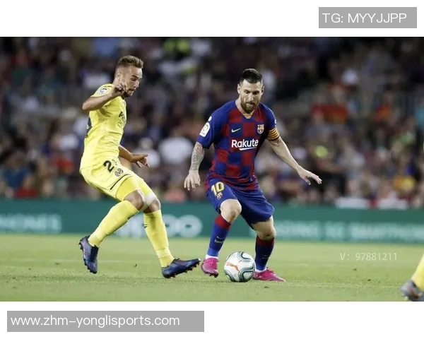 比利亚雷亚尔主场迎战巴萨谁将赢得西甲巅峰对决